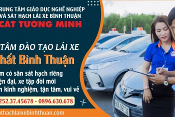 Trung Tâm đào tạo lái xe tốt nhất Bình Thuận